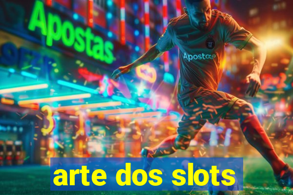 arte dos slots